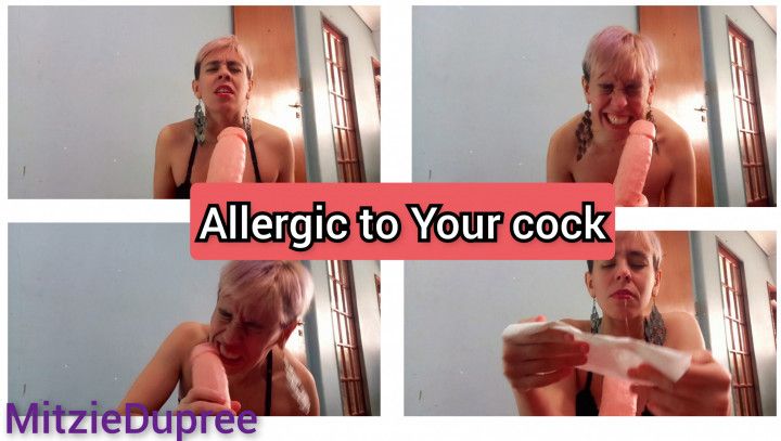 Allergic to Your cock/sneeze atack