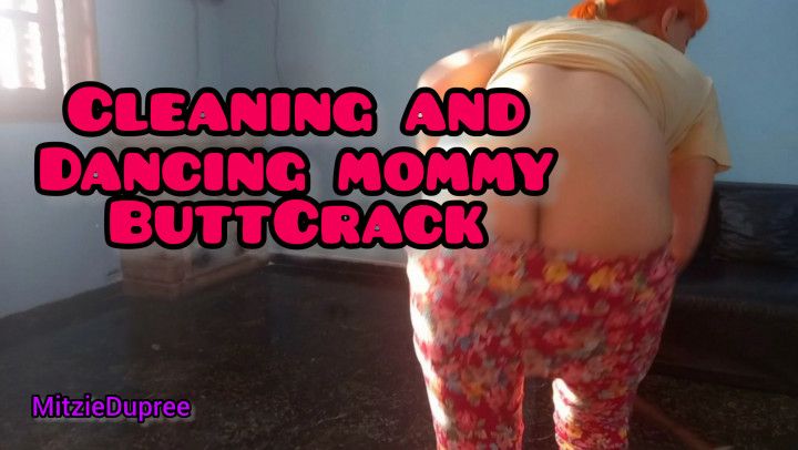 Cleaning and Dancing mommy buttcrack