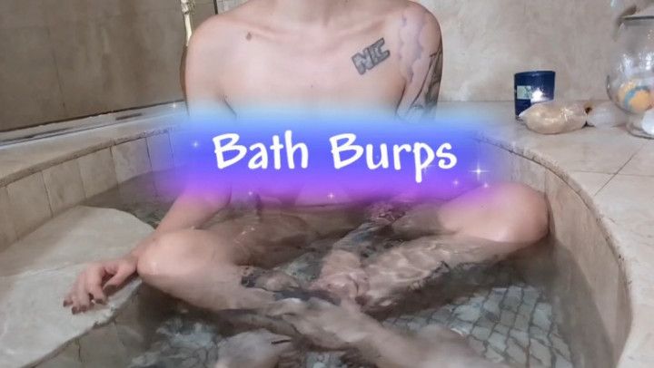 Relaxing Bath Burps