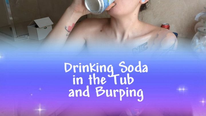 Sodas in the Tub and Burping