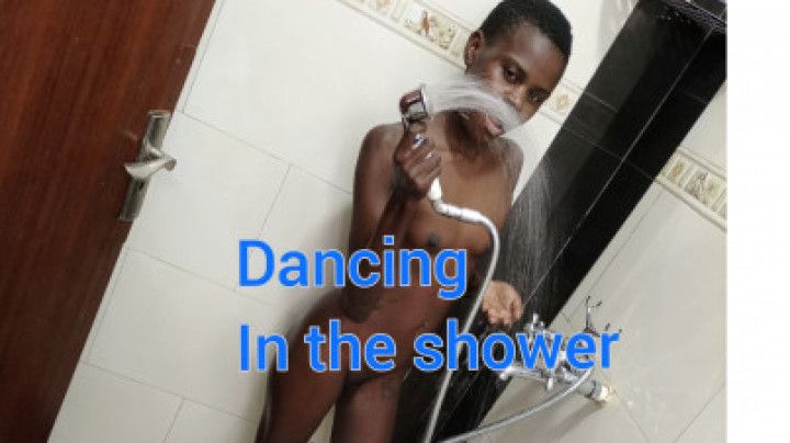 Dancing in the shower