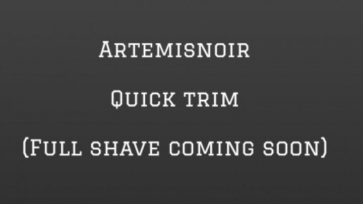 ArtemisNoir - A quick trim