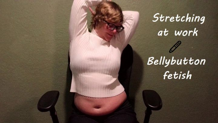 Stretching at work - bellybutton fetish