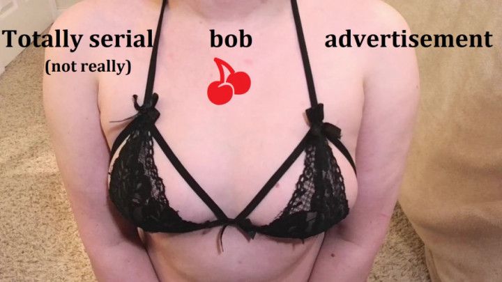 Totally serial bob advertisement
