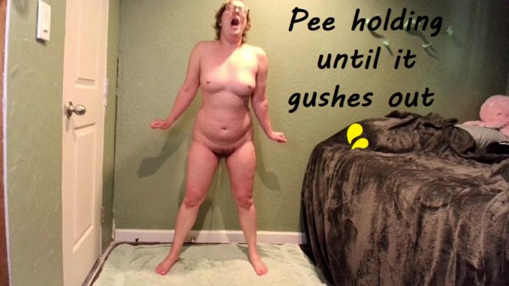 Pee holding until it gushes out