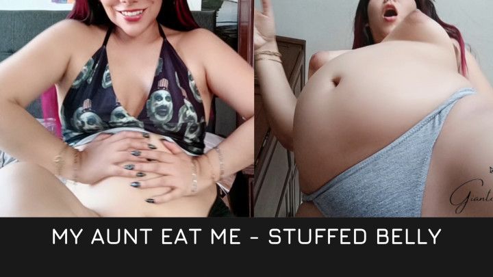 Bloated belly -My aunt eat me