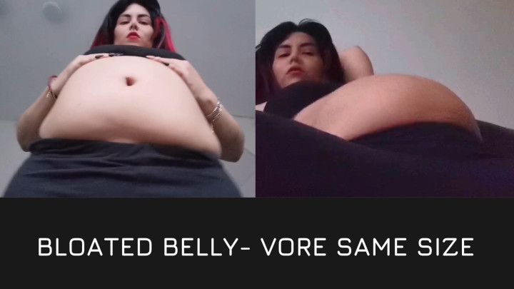 Bloated belly- vore same size