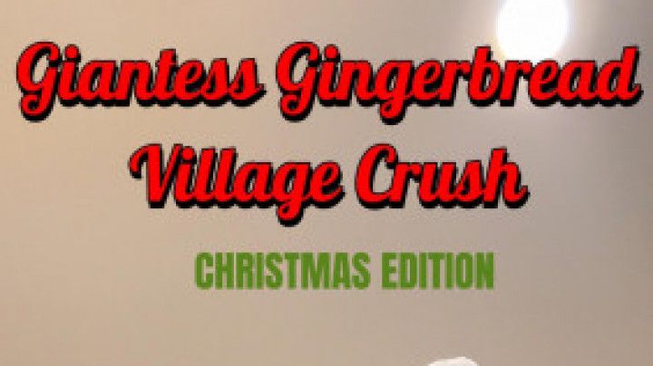 Giantess Feet Demolish Gingerbread Town