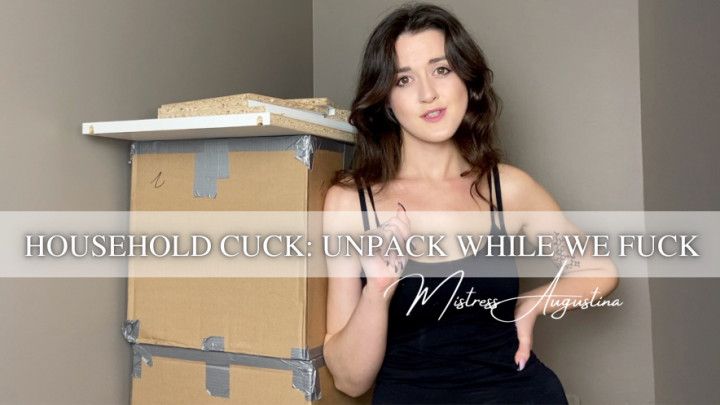 Household Cuck: Unpack While We Fuck