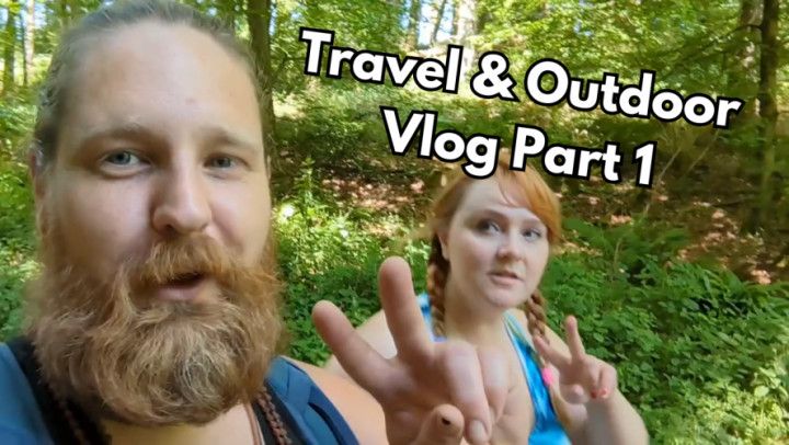 Travel &amp; Outdoor Vlog - Part 1