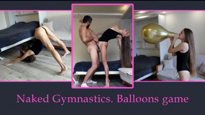 Naked Gymnastics. Balloons game