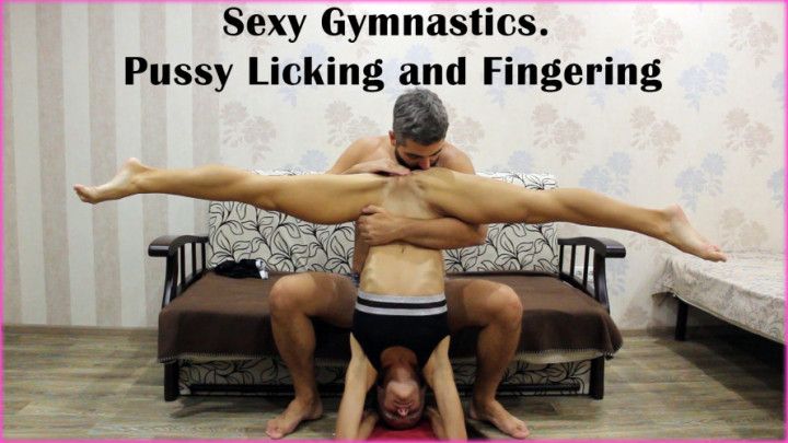 Sexy Gymnastics. Pussy Licking &amp; Rimjob
