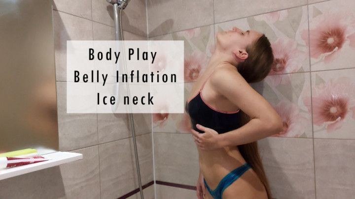 Body Play Belly Inflation. Ice neck