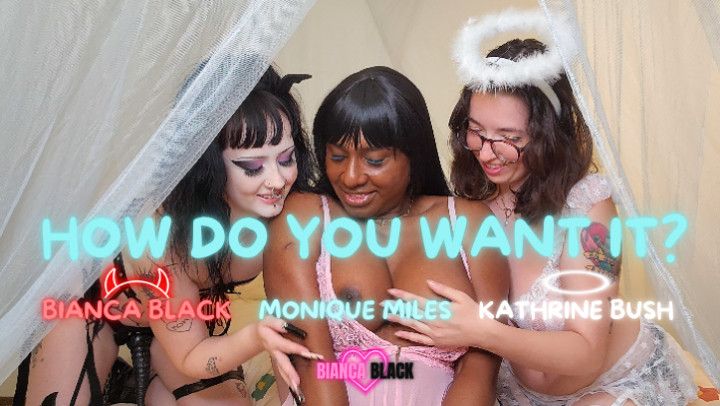 How Do You Want It? ft. Monique Miles &amp; Kathrine Bush