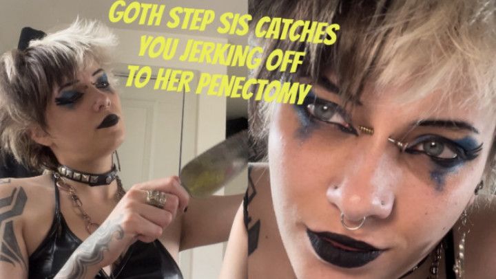 STEP-SIS catches you WANKING YOUR COCK and cuts and eats it