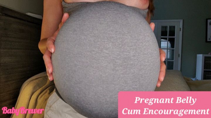 Pregnant Belly Cum Encouragement - Impregnated Friend's Mom