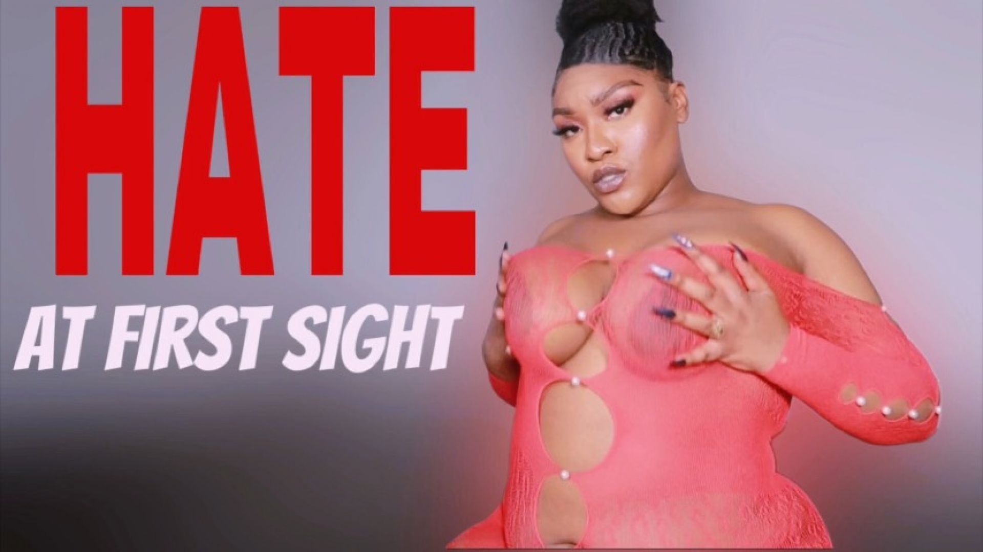 Hate At First Sight *Uncensored