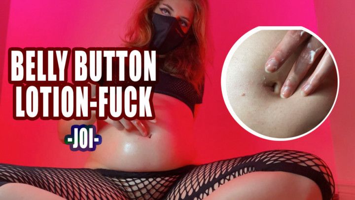 Belly Button Lotion-Fuck JOI