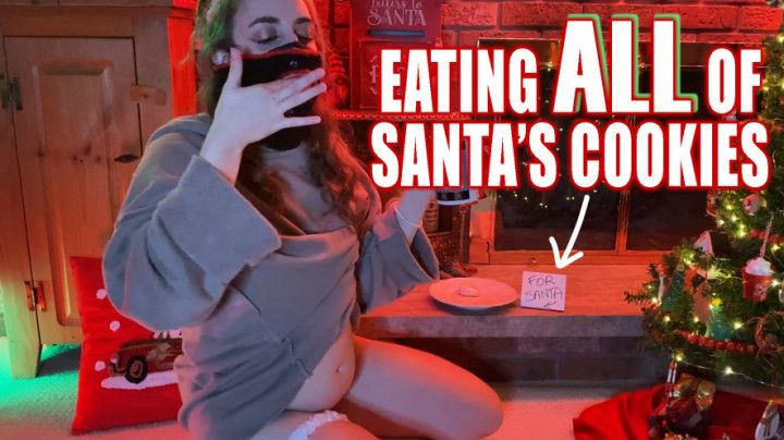 Eating ALL of Santa's Cookies