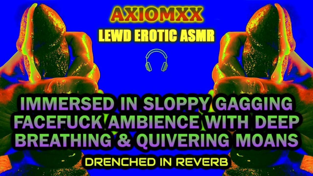 LEWD ASMR AMBIENCE - Gagging Face Fucks and Deep Breathing