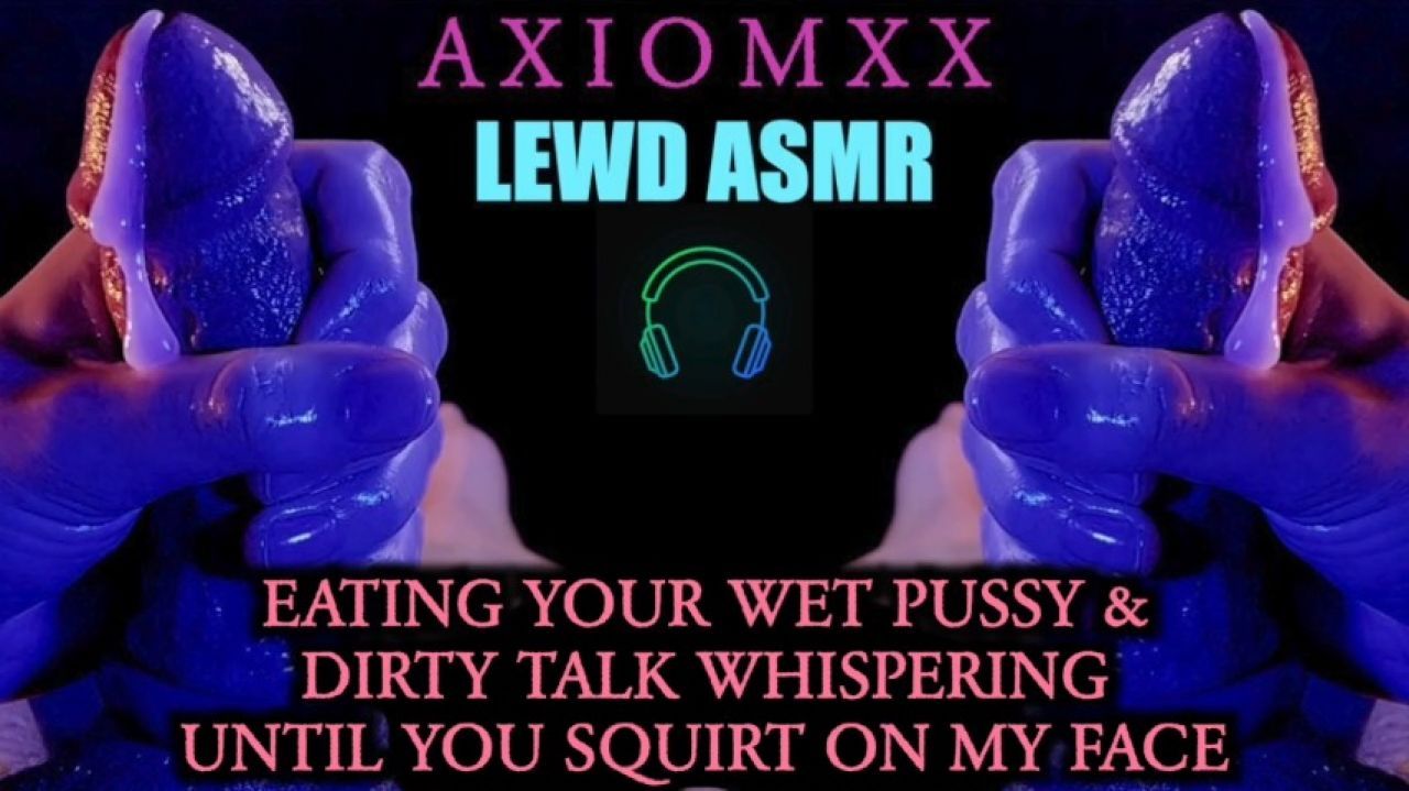 WHISPER ASMR] Eating your wet pussy. Squirt on my face