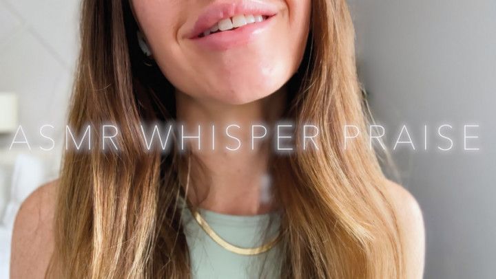 ASMR Whisper Praise