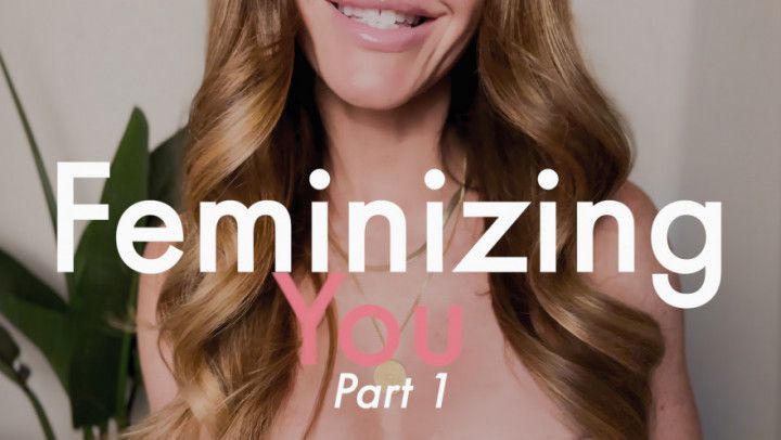 Feminizing You, Part 1 WITH 3D AUDIO