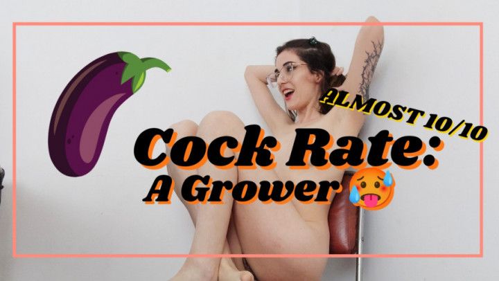 COCK RATE: This is a real GROWER