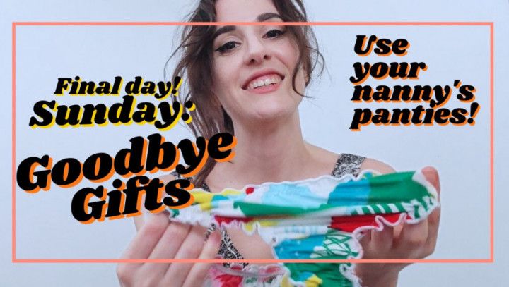 SUNDAY: use your nanny's PANTIES