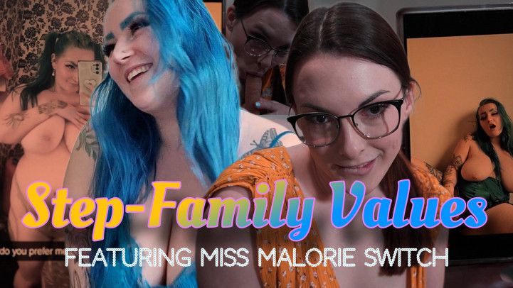 Step-Family Values ft. Miss Malorie Switch