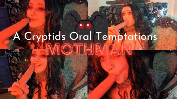 A Cryptids Oral Temptations : Mothman