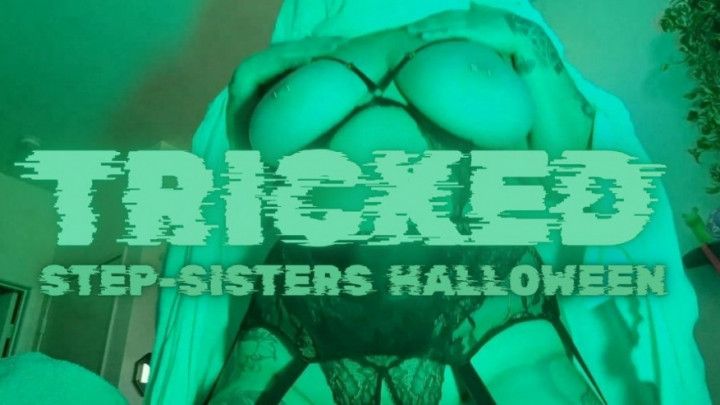 Tricked Step-Sisters Halloween