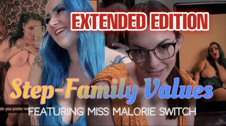 EXTENDED CUT Step-Family Values ft. Miss Malorie Switch