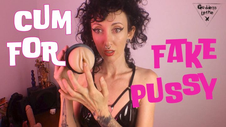 Cum for fake pussy