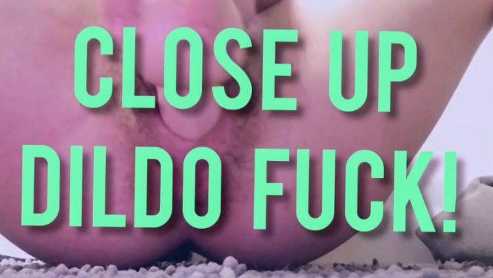 Close Up Dildo Fuck