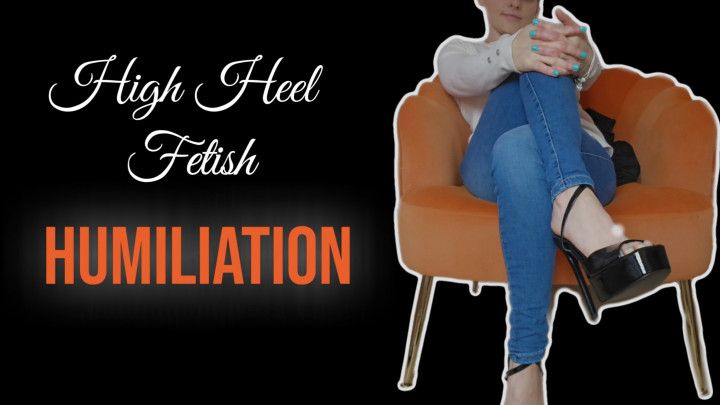 High Heel Fetish Humiliation