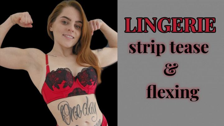 Lingerie Strip Tease &amp; Flexing