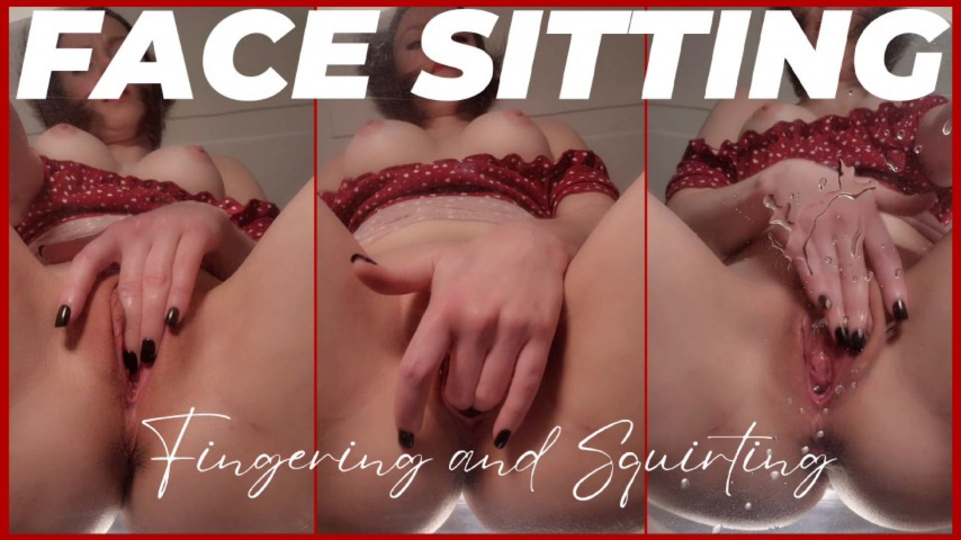 Face Sitting, Fingering, and Squirting
