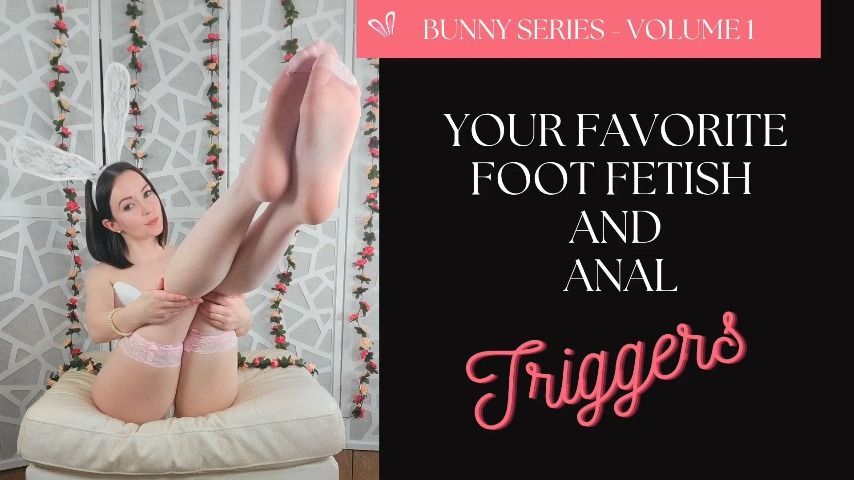 Foot Fetish and Anal Triggers