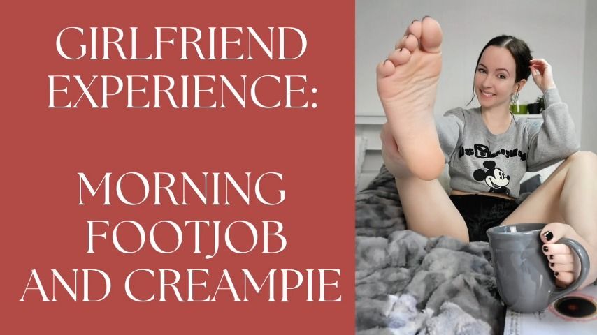 Girlfriend Experience-Footjob &amp; Creampie