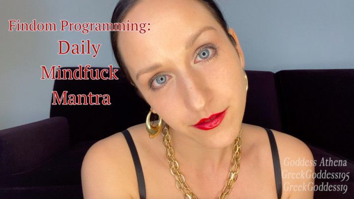 Findom Programming:Daily Mindfuck Mantra