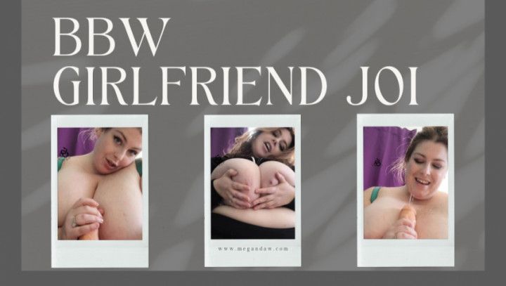 BBW Girlfriend JOI