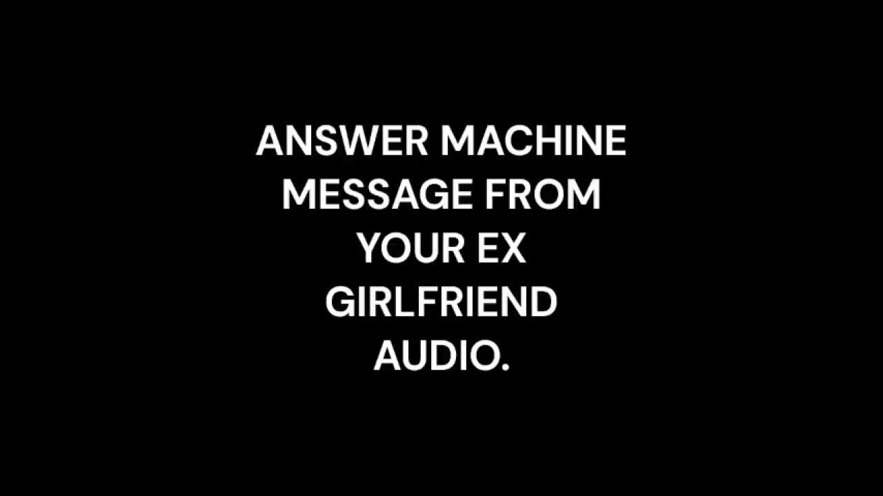 answer machine message from your ex - audio