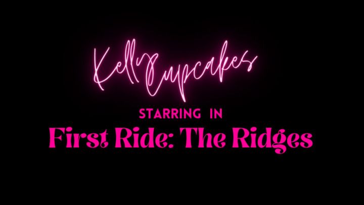 Kelly's First Ride: The Ridges