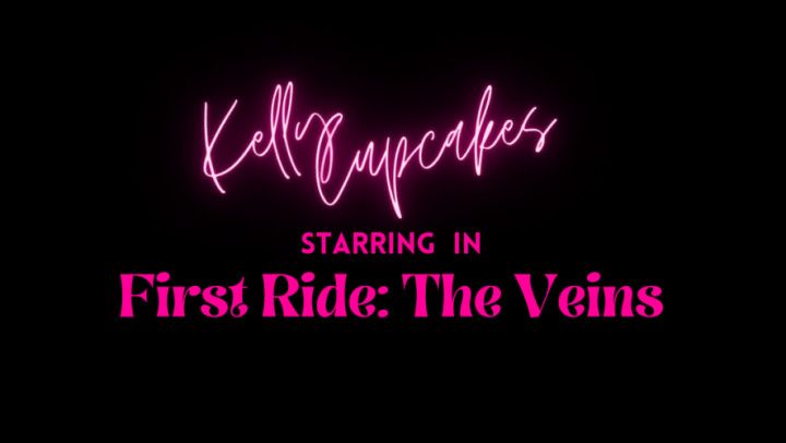 Kelly's First Ride: The Veins