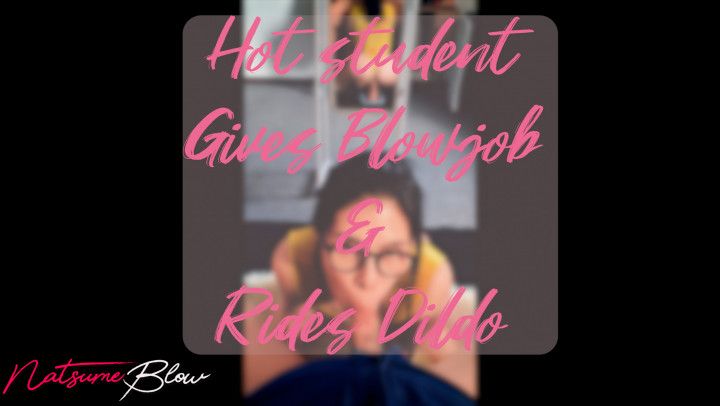 POV Hot student  Gives Blowjob  &amp; Rides Dildo