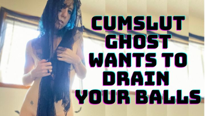 CumSlut Ghost Wants to Drain Your Balls