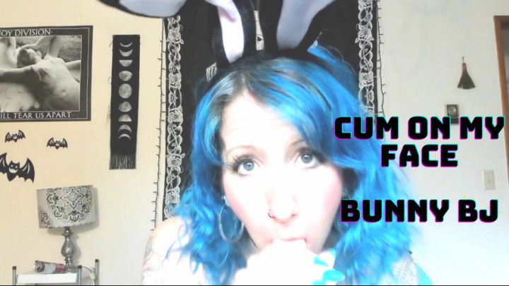 Cum On My Face Bunny BJ