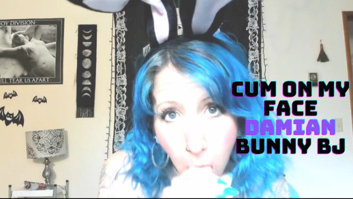 Cum On My Face Damian Bunny BJ Custom