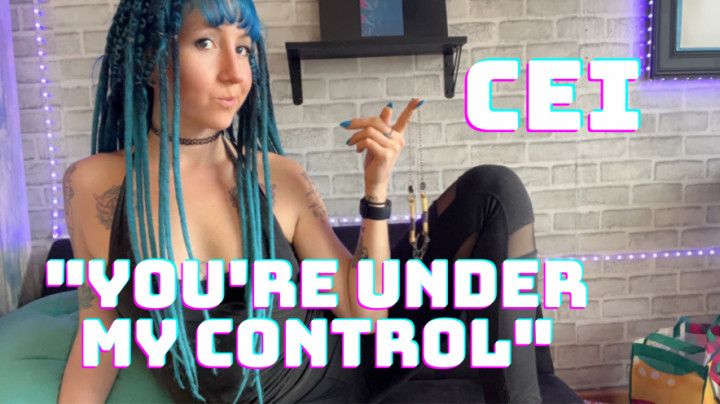 You're Under My Control CEI